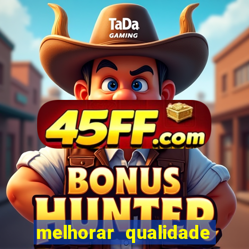 melhorar qualidade da foto ia online